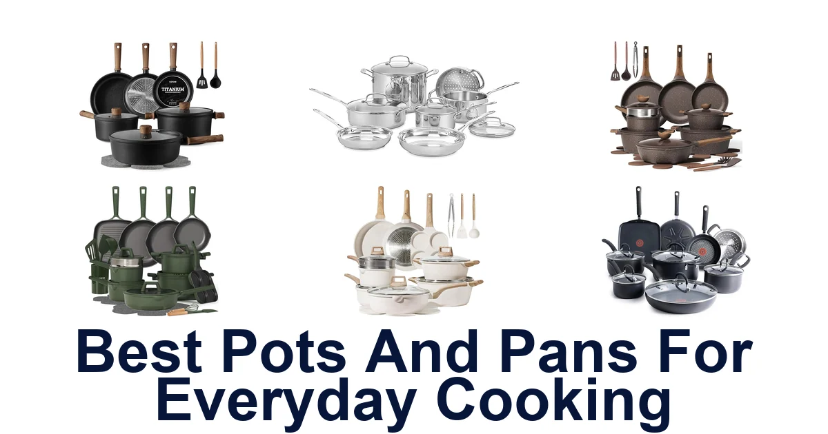 Best Pots & Pans for Everyday Cooking: Top 10 Picks