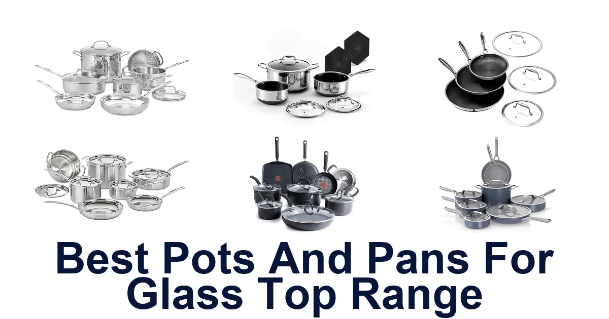Best Pots & Pans For Glass Top Ranges (10 Picks)