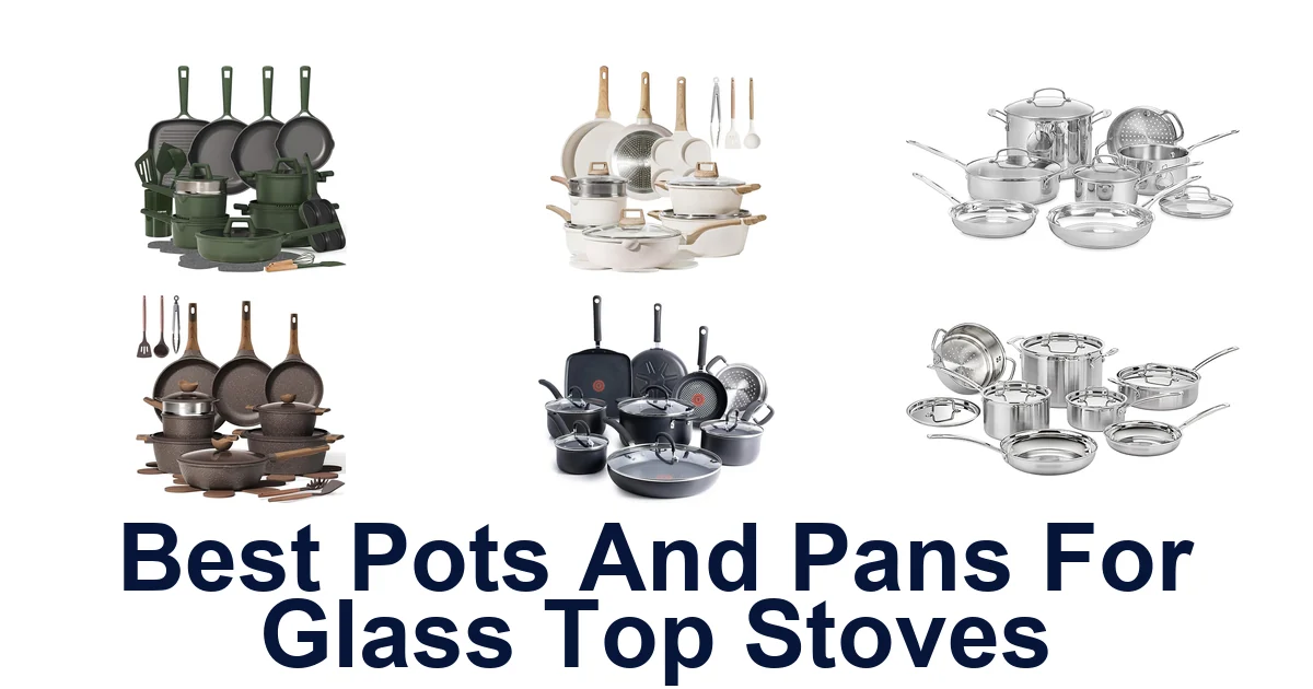 BEST Pots & Pans for Glass Top Stoves: Top 10 Picks