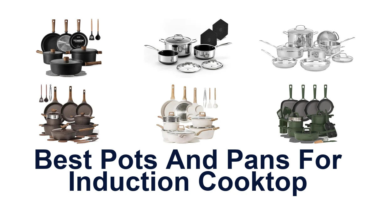 Best Pots & Pans for Induction Cooktops