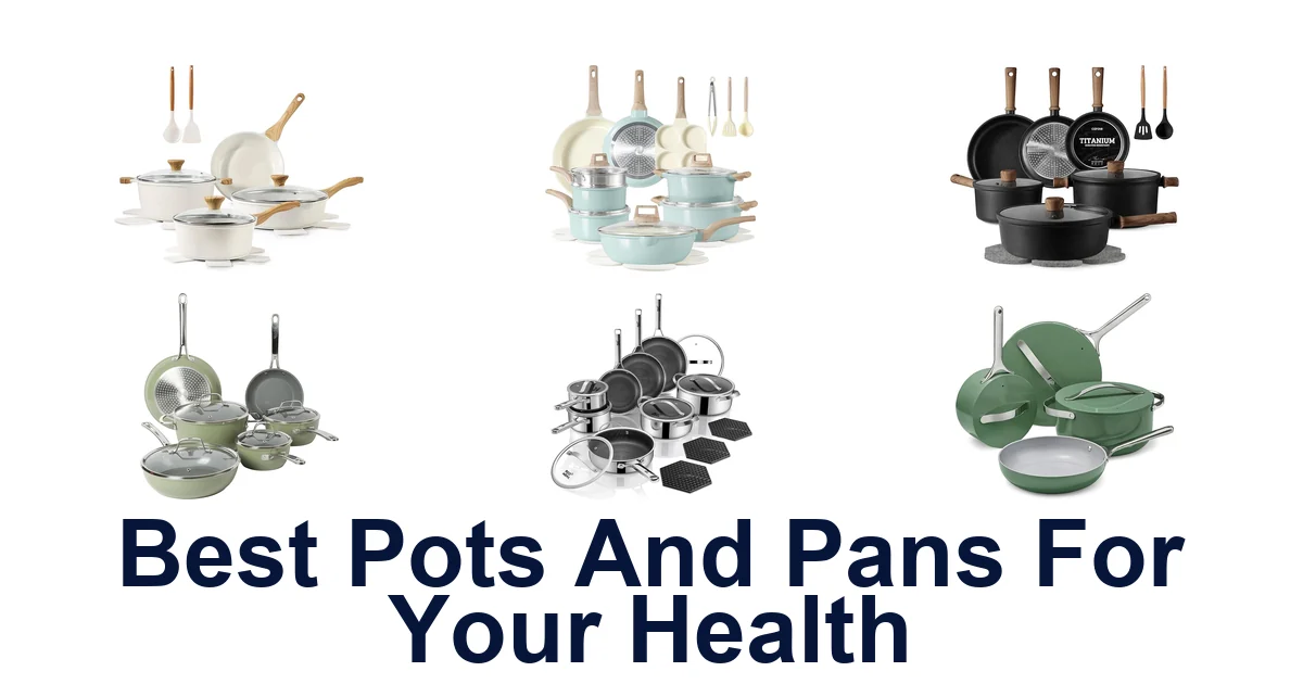 Best Pots & Pans for Your Health: Top 10 Picks