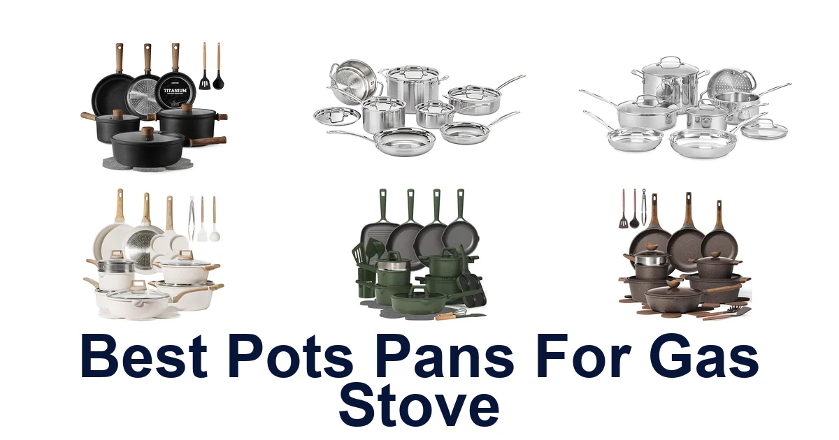 Best Pots Pans Gas Stove: Top 10 Picks