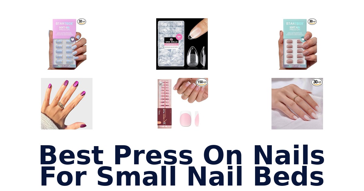 best press on nails for small nail beds