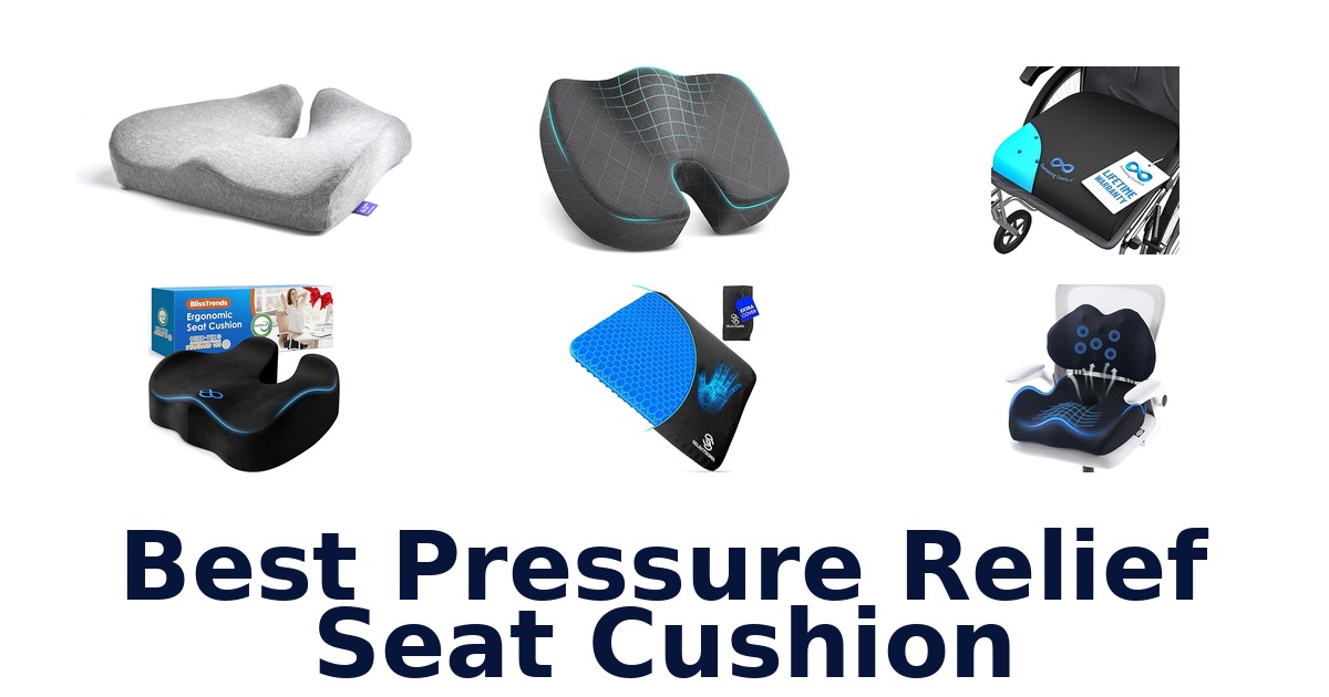 Best Pressure Relief Seat Cushions: Top 10 Picks