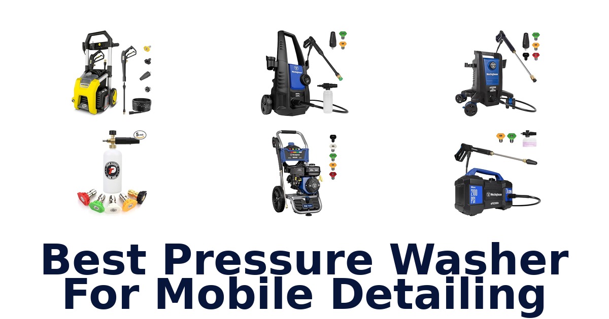 Best Pressure Washers for Mobile Detailing: Top 10 Picks
