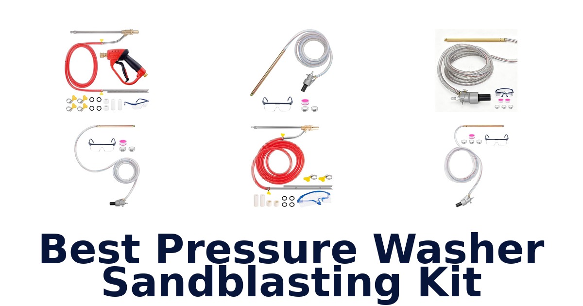Best Pressure Washer Sandblasting Kits: Top 10 Picks