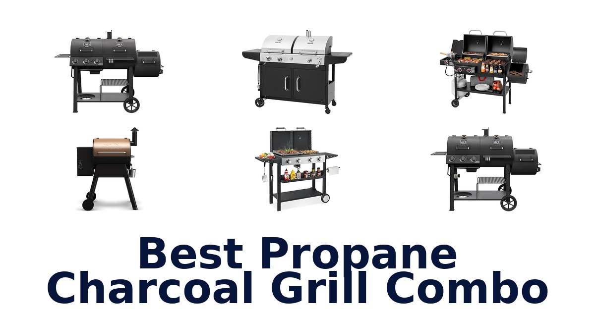 best propane charcoal grill combo
