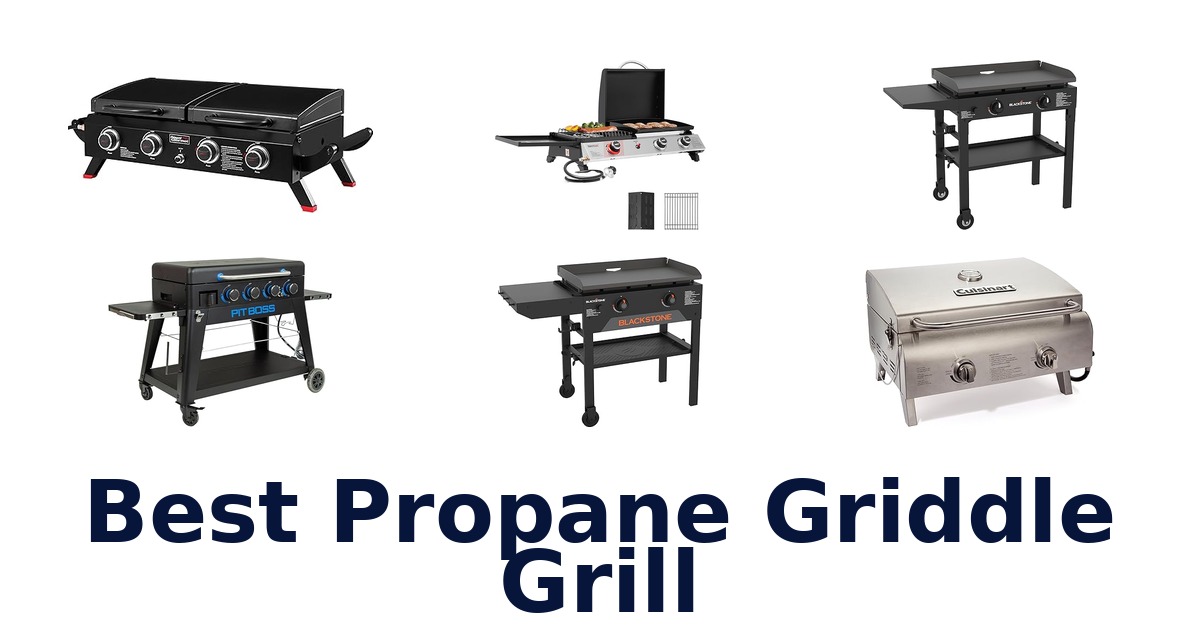 best propane griddle grill