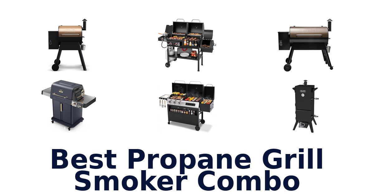 best propane grill smoker combo