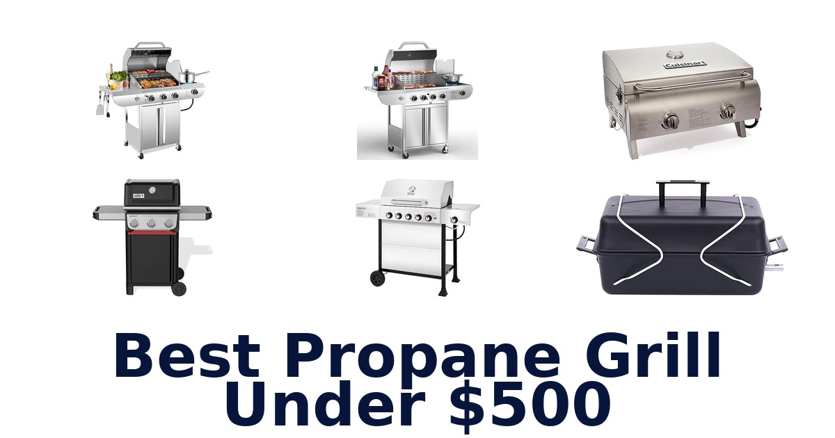 best propane grill under $500