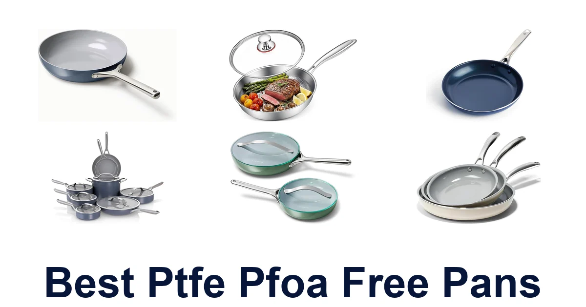 Best PTFE PFOA Free Pans: Top 10 Picks!
