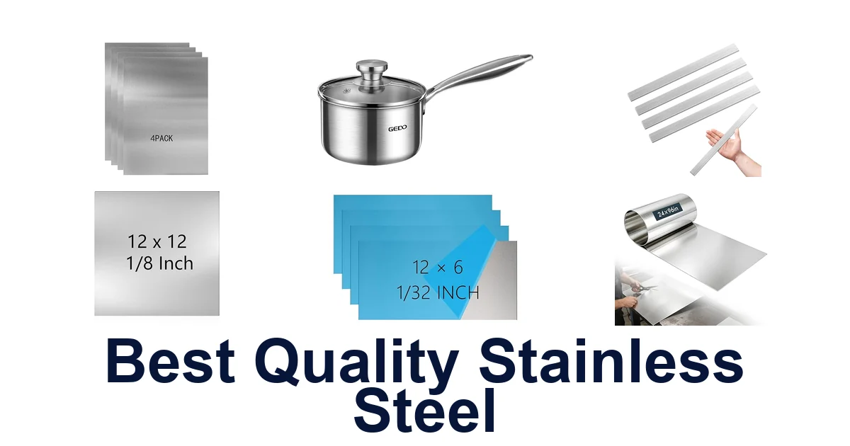 Best Quality Stainless Steel: Top 10 Picks