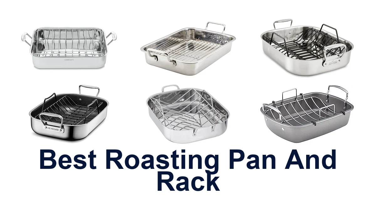 Best Roasting Pan & Rack: Top 10 Picks
