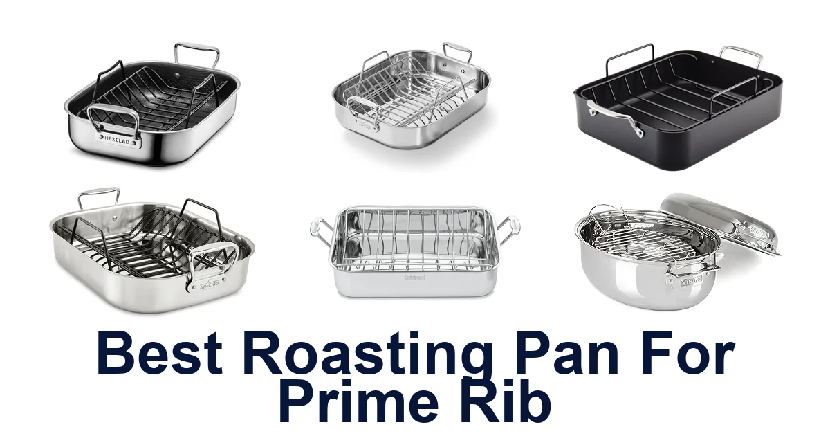 Best Roasting Pans for Prime Rib: Top 10 Picks