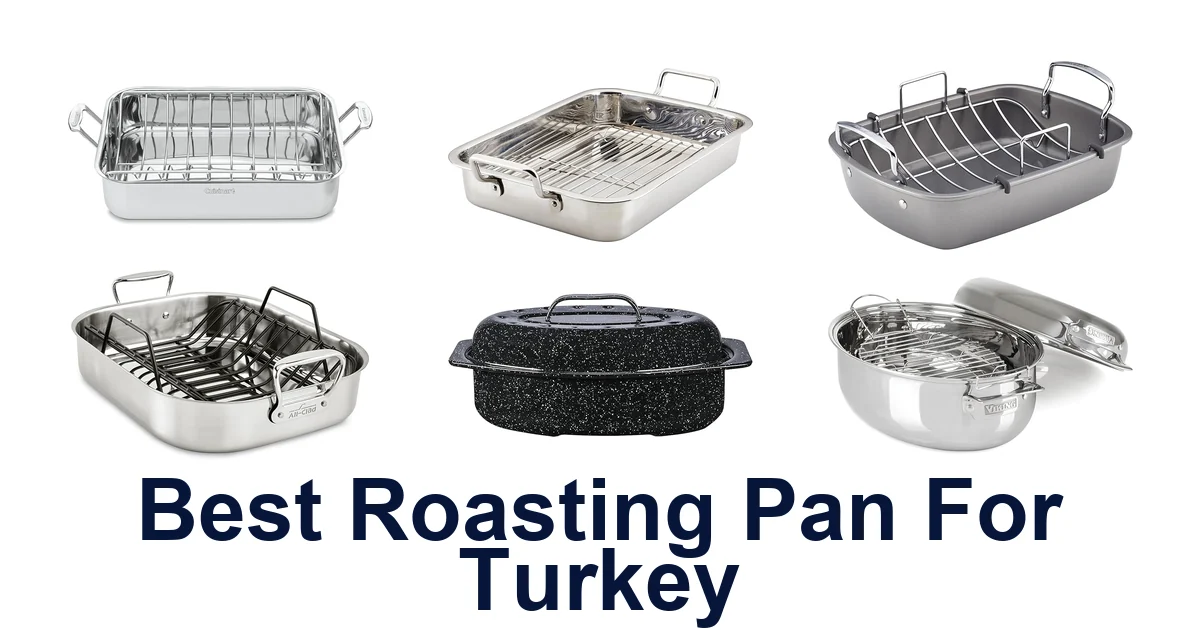 Best Roasting Pans for Turkey: Top 10 Picks
