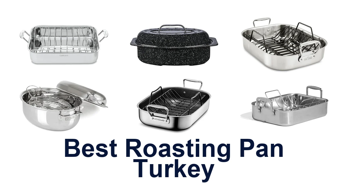 BEST Roasting Pan for Turkey: Top 10 Picks