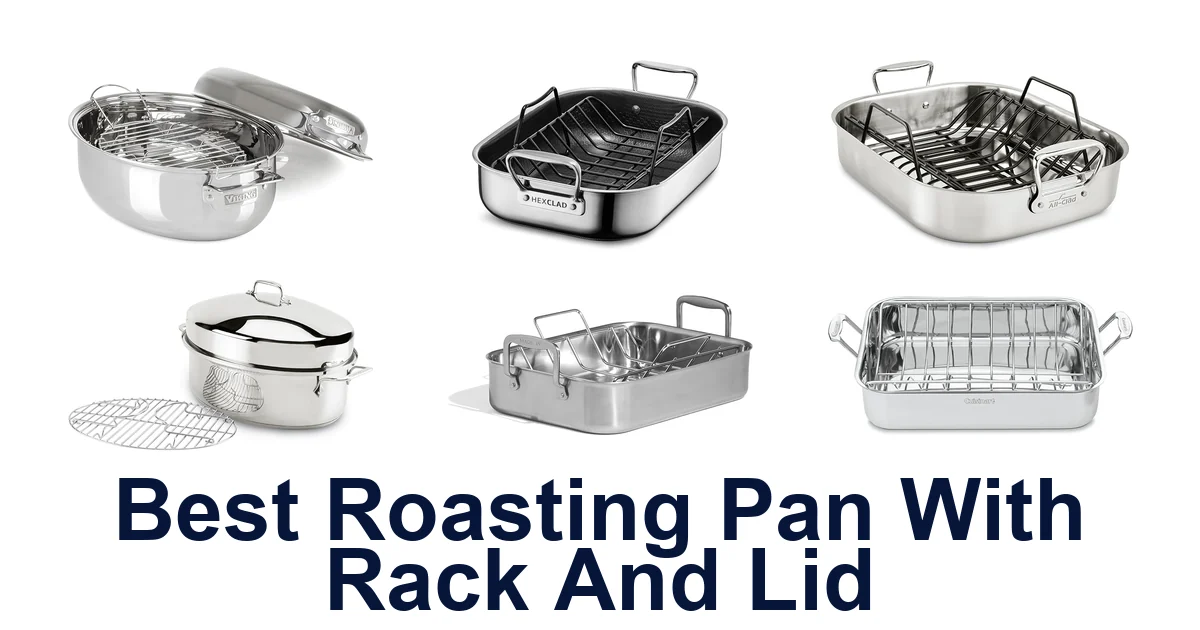 Best Roasting Pans w/ Rack, Lid Top 10 Picks