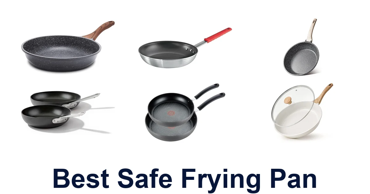 BEST Safe Frying Pans: Top 10 Picks