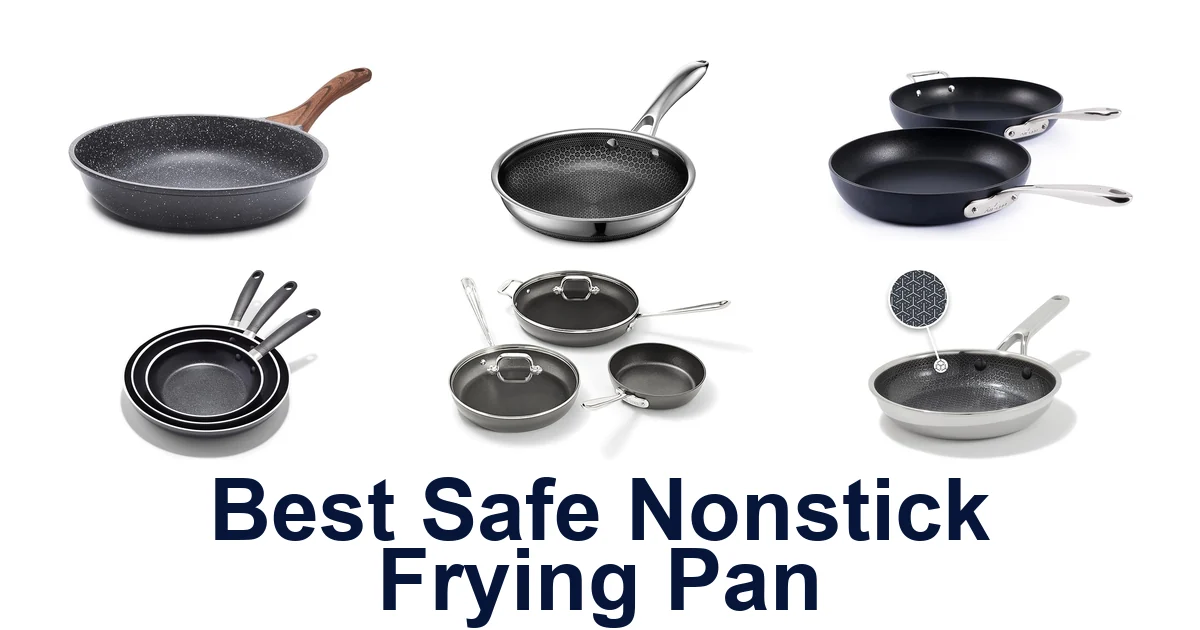 Best Safe Nonstick Frying Pans: Top 10 Picks