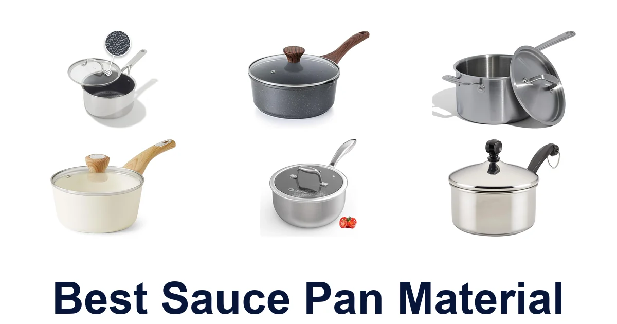 Best Sauce Pan Materials: Top 10 Picks