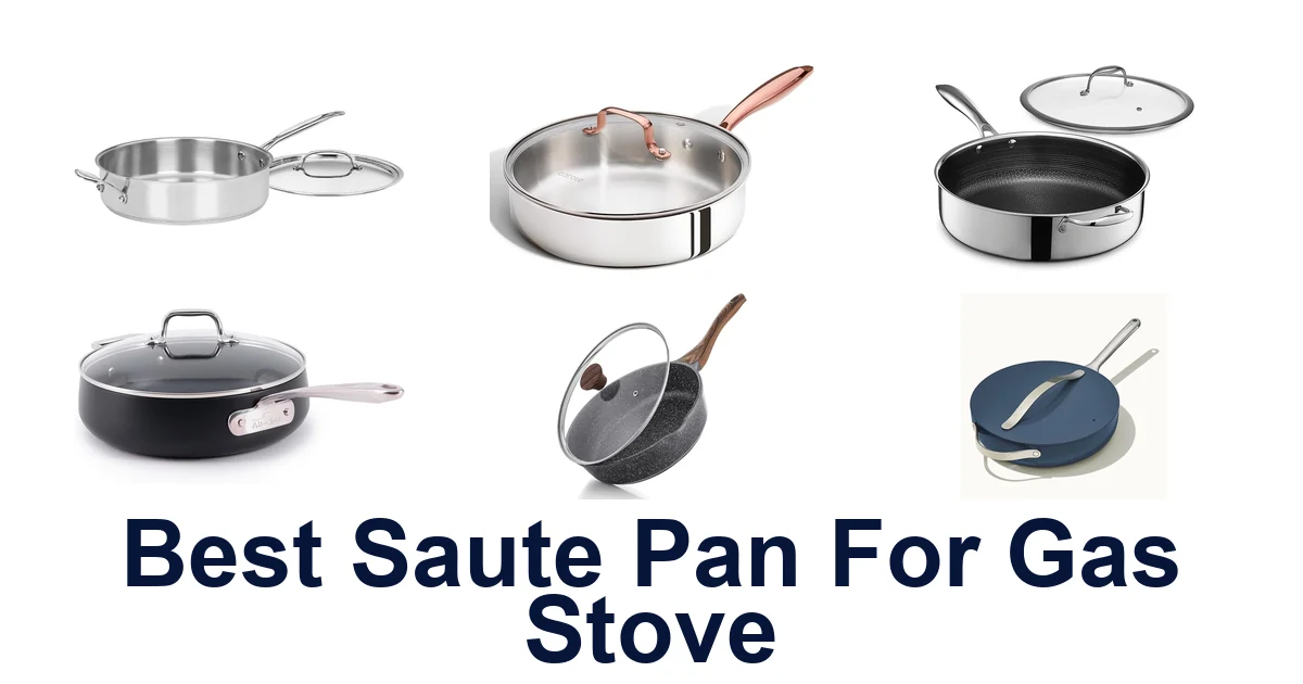 Best Saute Pans for Gas Stove: Top 10 Picks