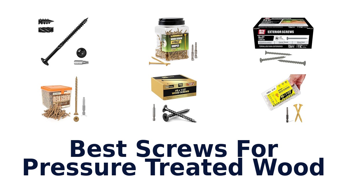 Best Screws for Pressure Treated Wood: Top 10 Picks