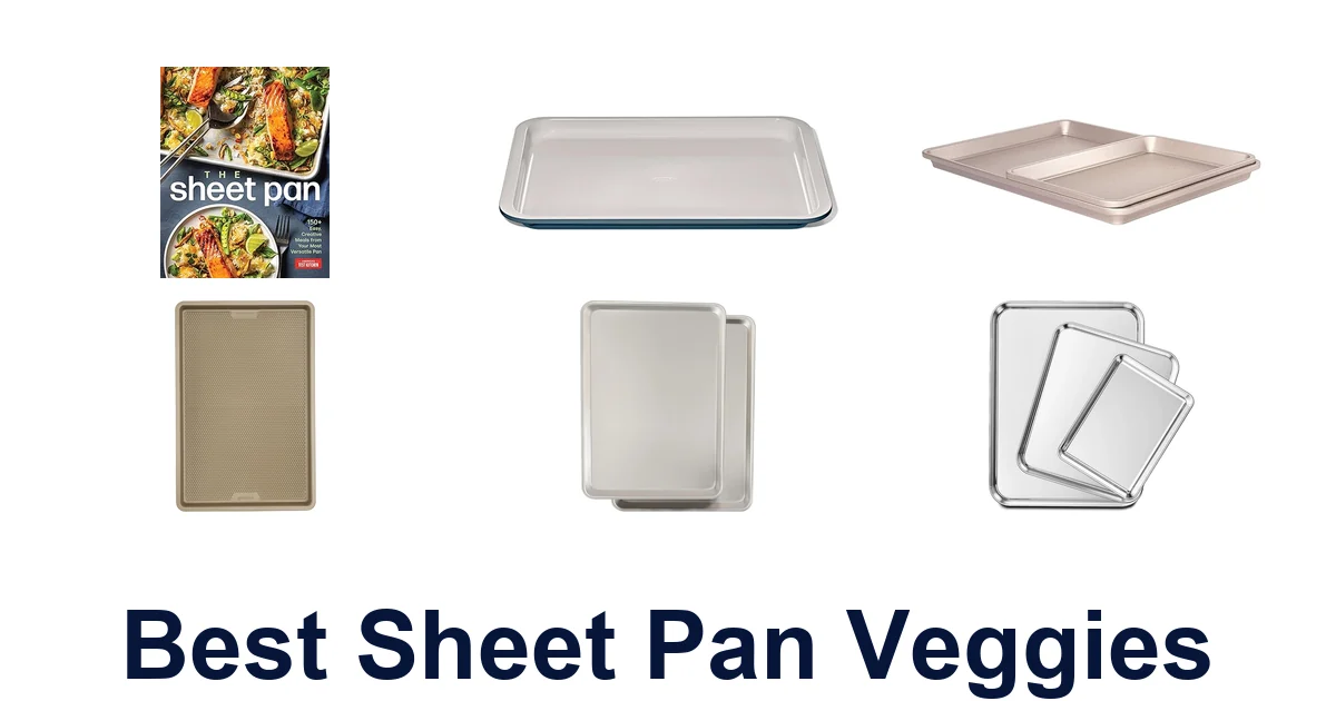 BEST Sheet Pan Veggies: Top 10 Picks 2026