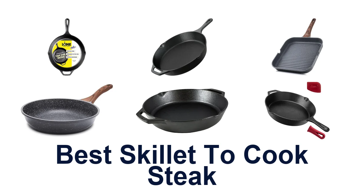 Best Skillets for Steak: Top 10 Picks Revealed
