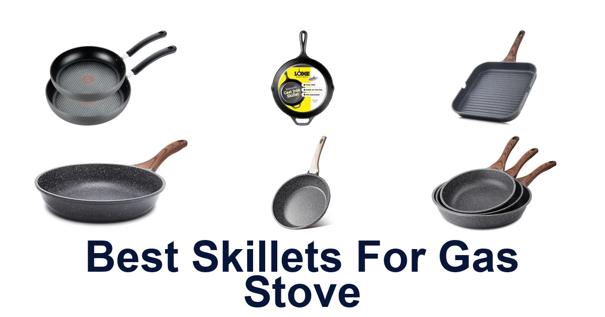 Best Skillets for Gas Stove: Top 10 Picks