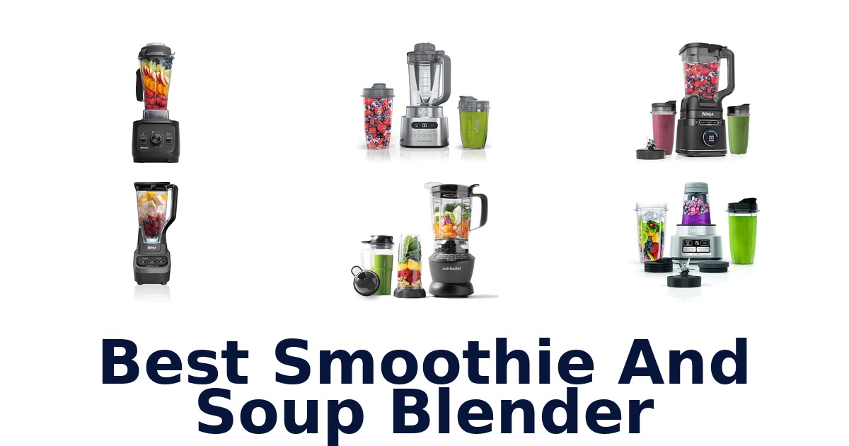 best smoothie and soup blender