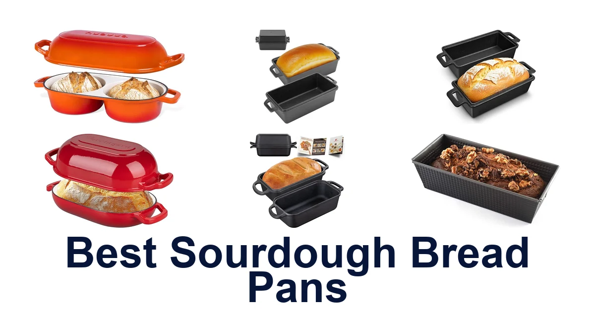 Best Sourdough Bread Pans: Top 10 Picks