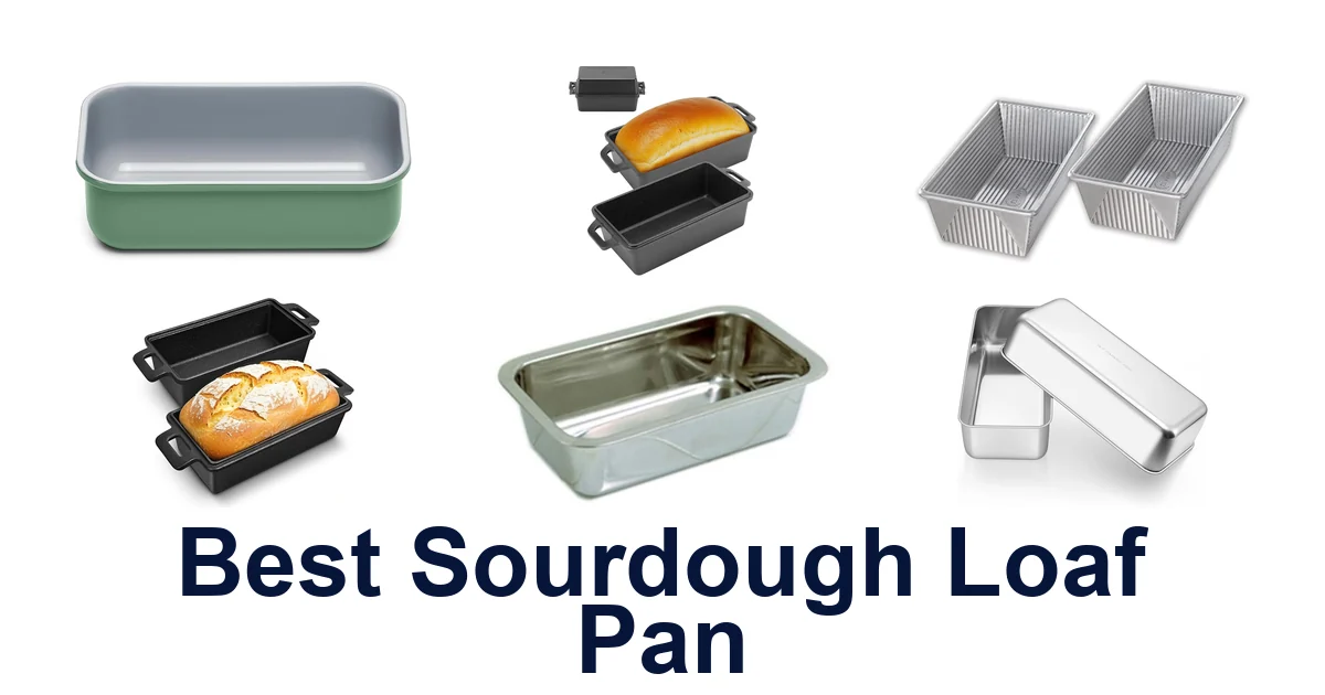 Best Sourdough Loaf Pans: Top 10 Picks for Home Bakers