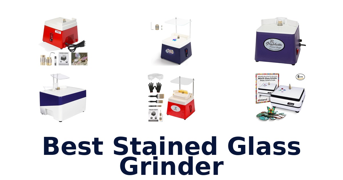 best stained glass grinder