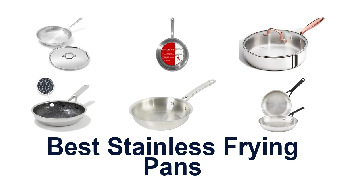 10 Best Stainless Frying Pans: Top Picks for Your Kitchen