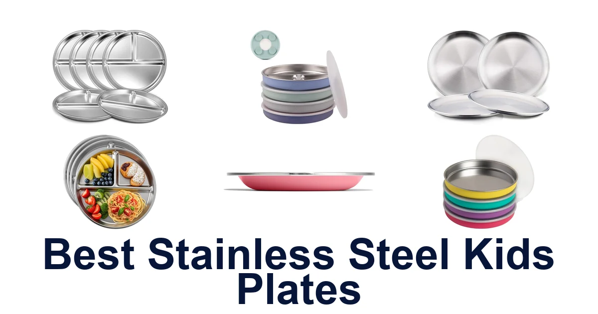 Best Stainless Steel Plates For Kids: Top 10 Picks