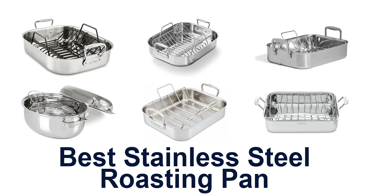 Best Stainless Steel Roasting Pans: Top 10 Picks
