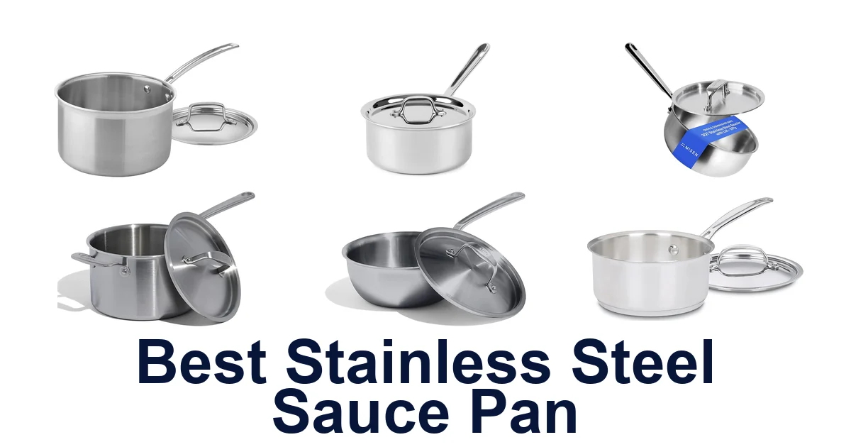 Best Stainless Steel Sauce Pans: Top 10 Picks 2026
