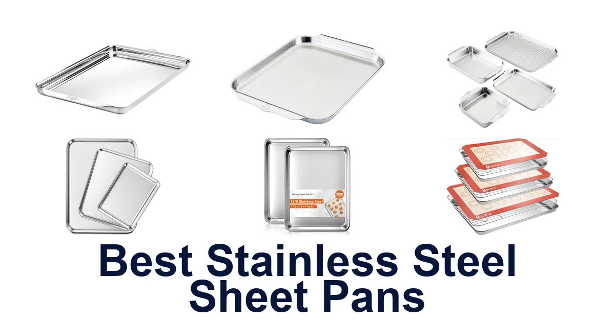 Best Stainless Steel Sheet Pans: Top 10 Picks for 2026