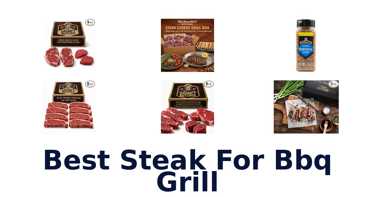 best steak for bbq grill