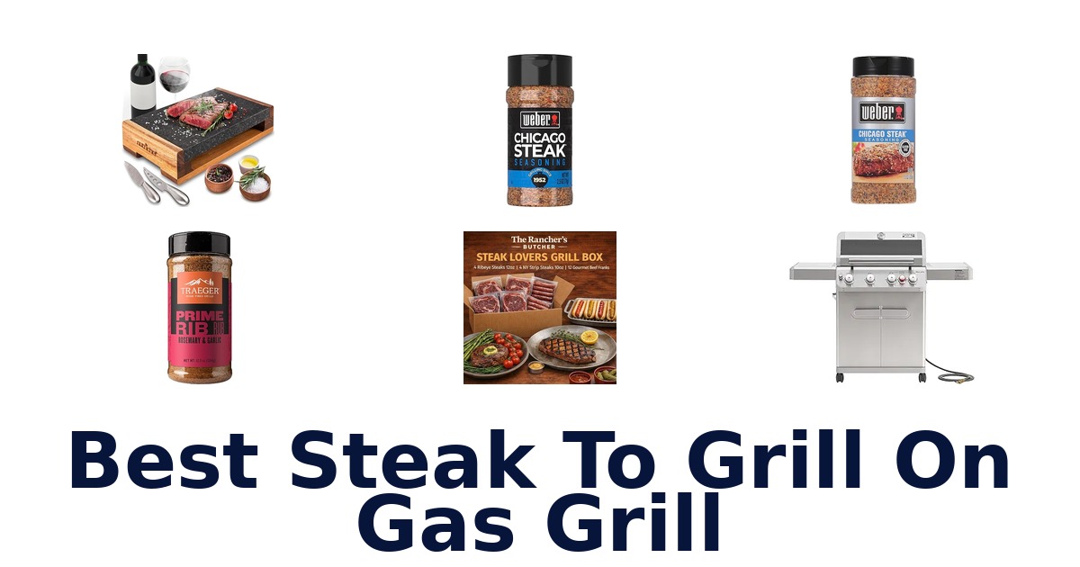 best steak to grill on gas grill
