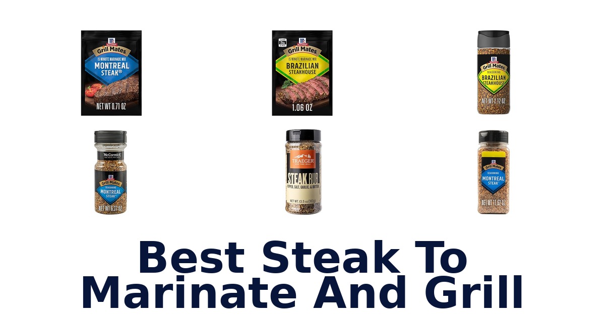 best steak to marinate and grill