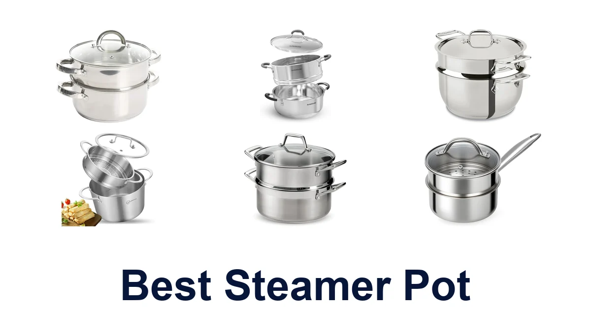 Best Steamer Pots: Top 10 Picks