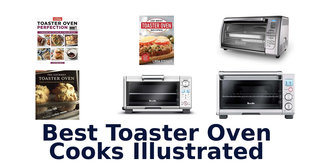 best toaster oven cooks illustrated