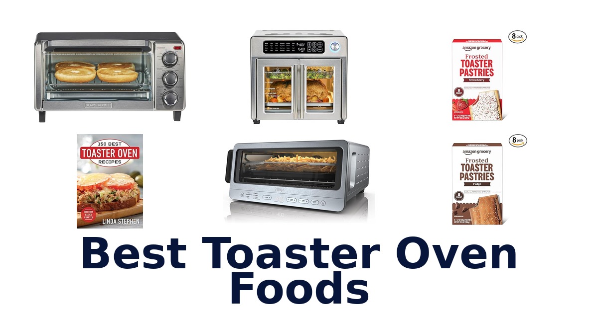 best toaster oven foods
