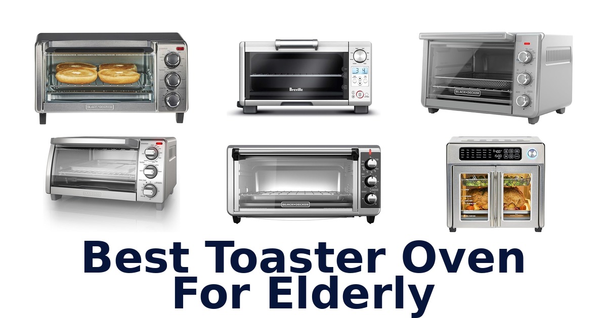 best toaster oven for elderly