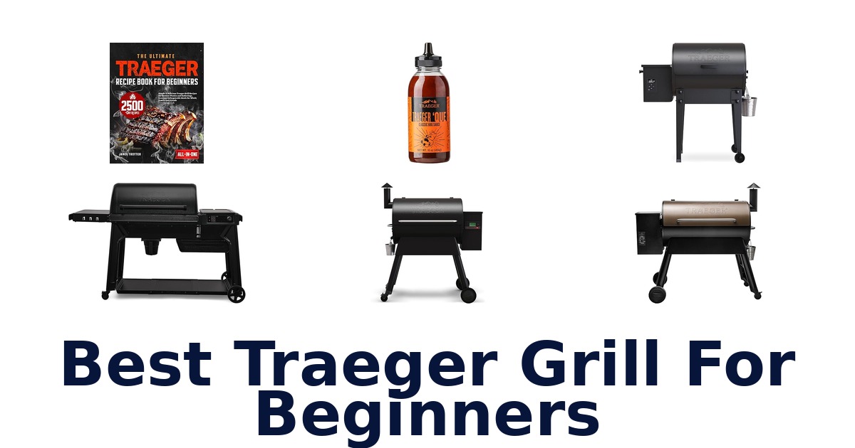 best traeger grill for beginners