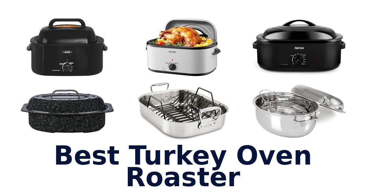 best turkey oven roaster