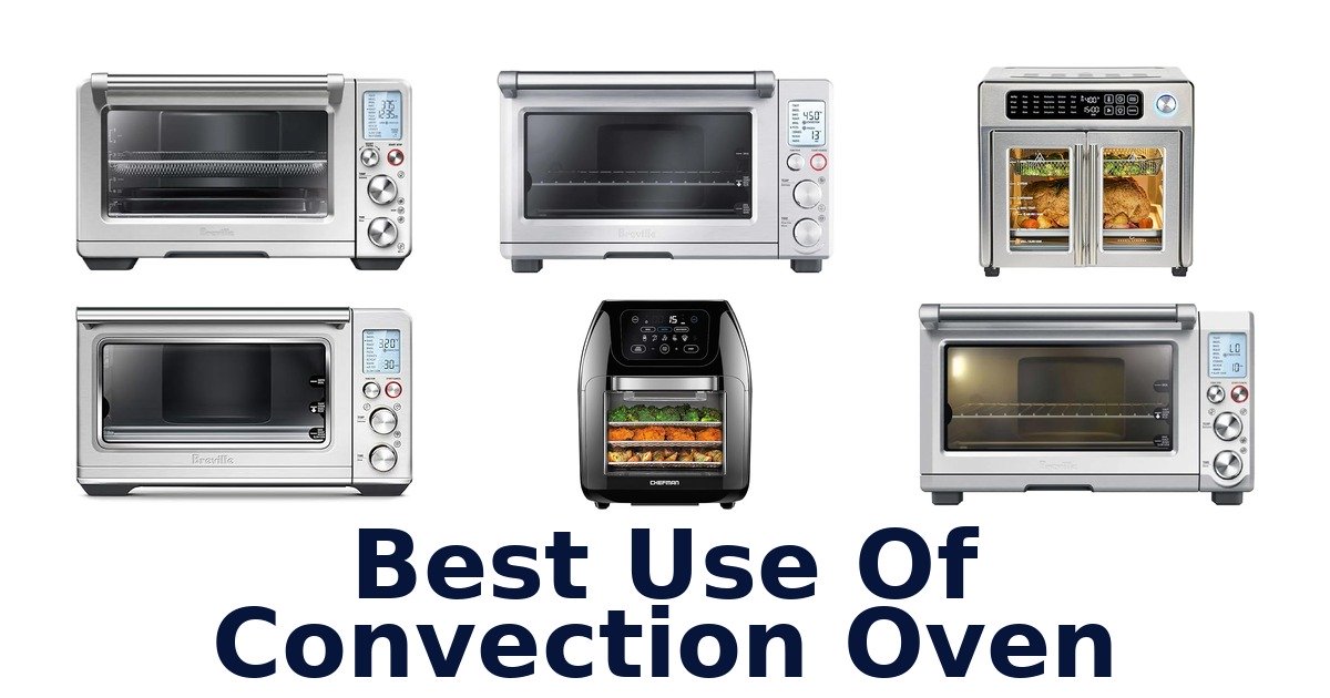 best use of convection oven