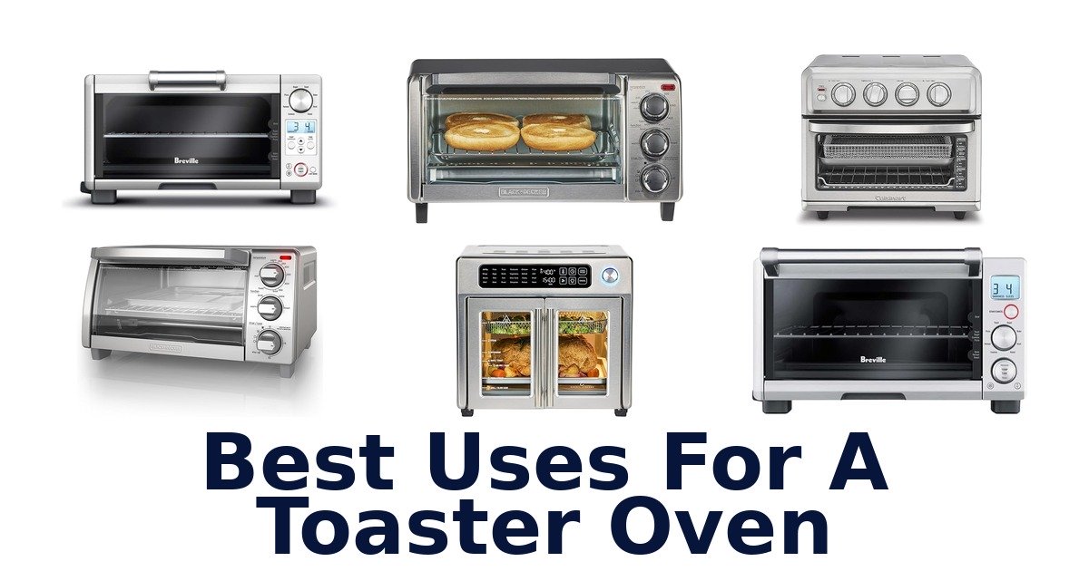 best uses for a toaster oven