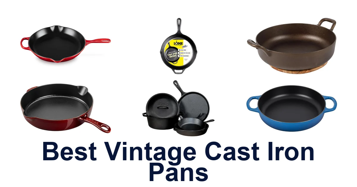 Best Vintage Cast Iron Pans: Top 10 Picks